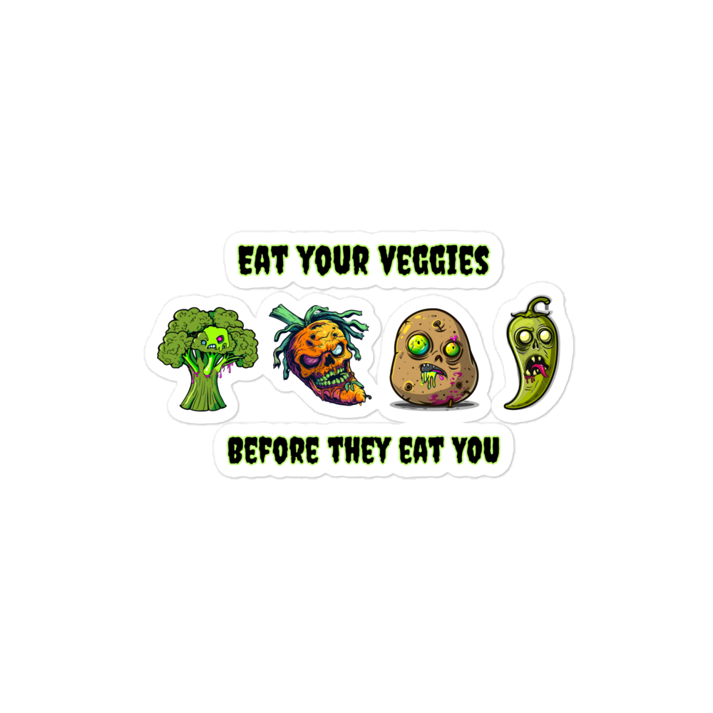 "Eat Your Veggies Before They Eat You" Sticker