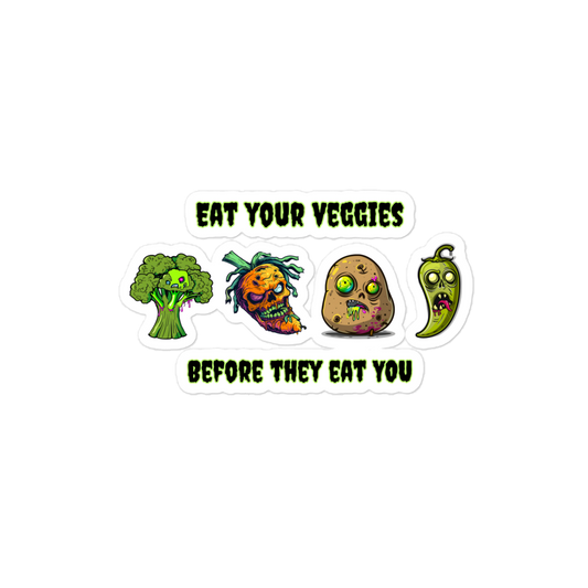 "Eat Your Veggies Before They Eat You" Sticker