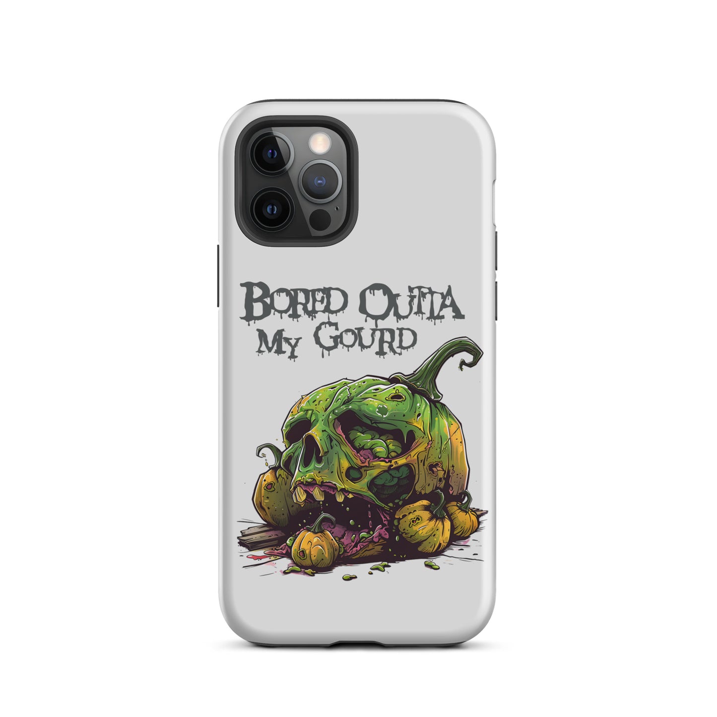 Bored Outta My Gourd Tough Case for iPhone®