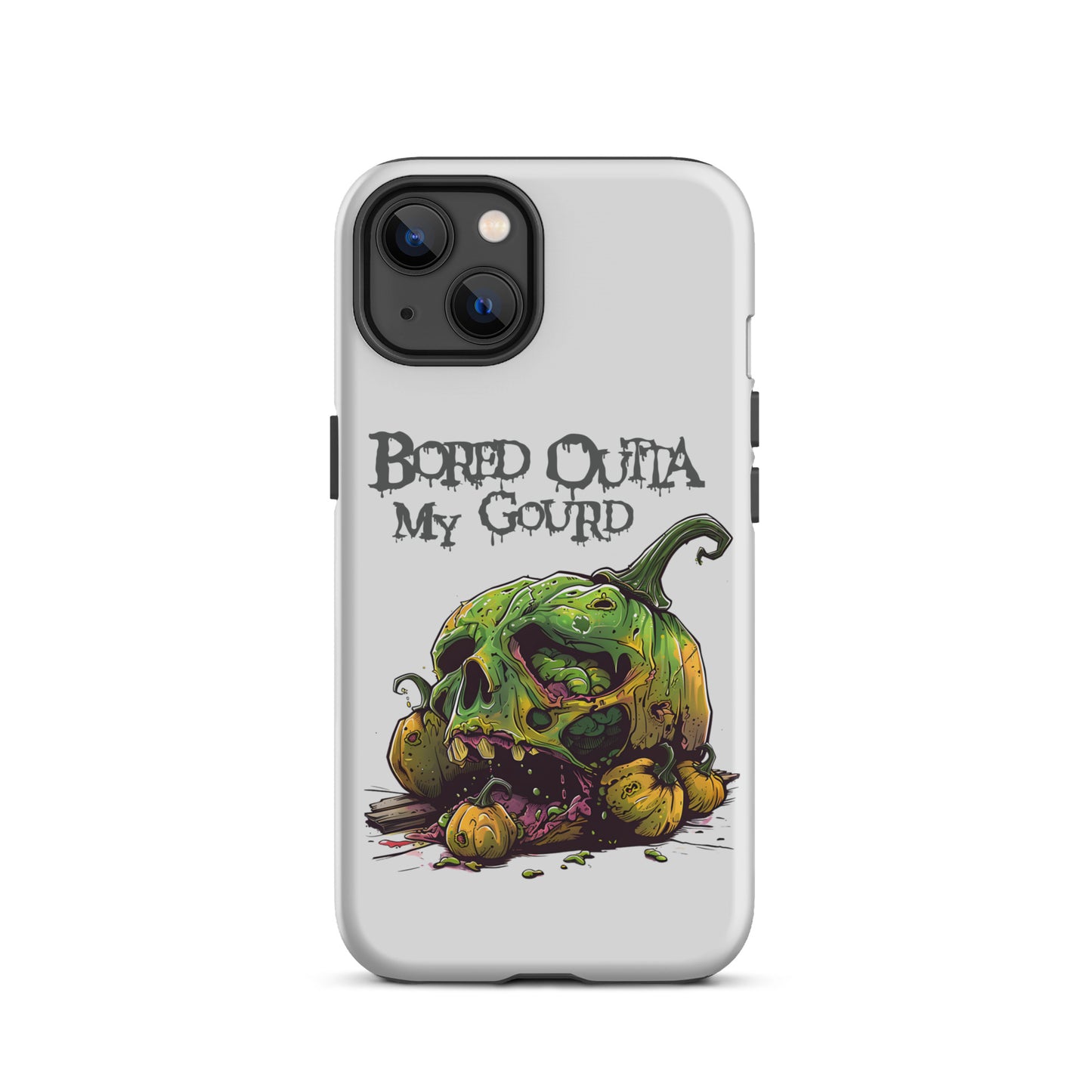 Bored Outta My Gourd Tough Case for iPhone®