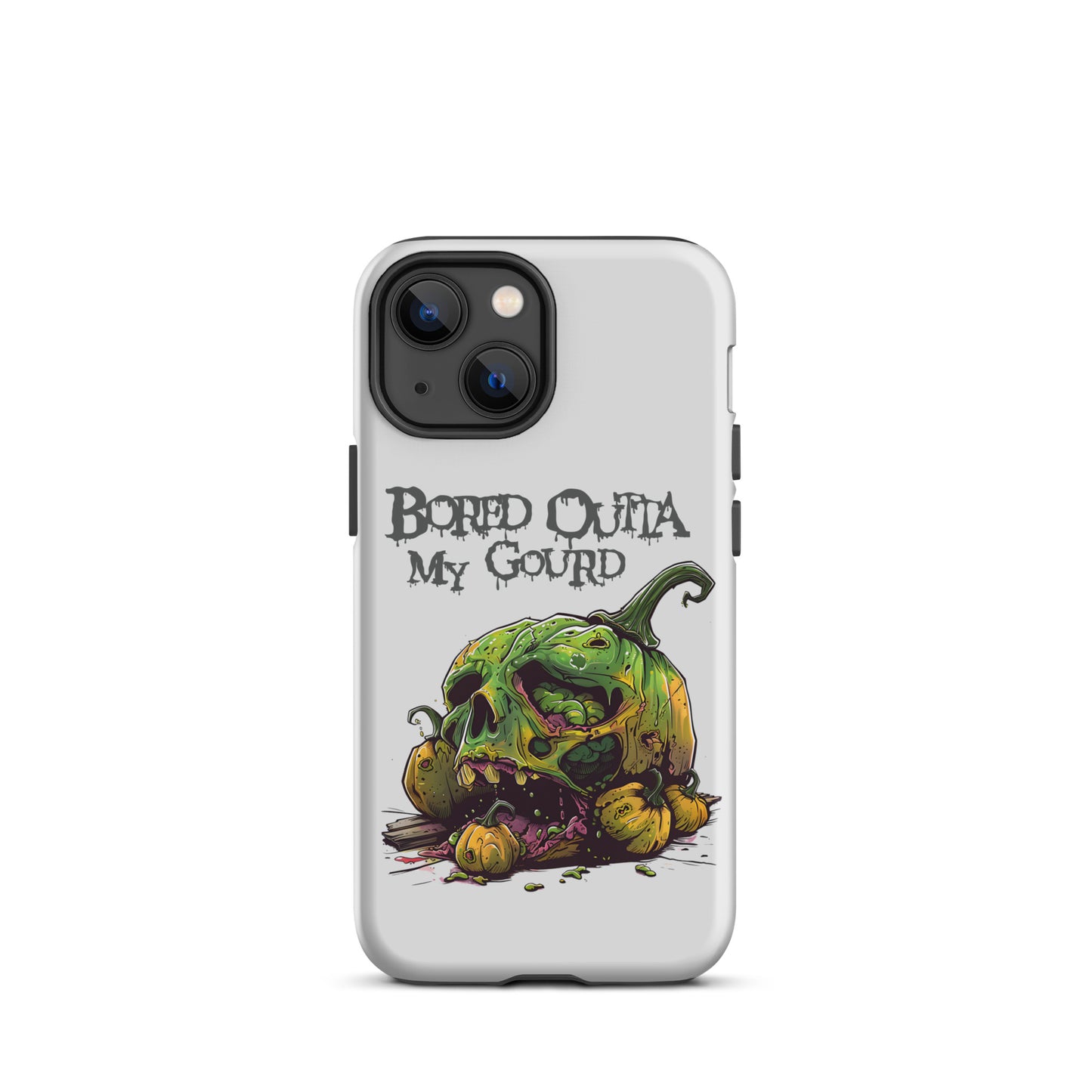 Bored Outta My Gourd Tough Case for iPhone®