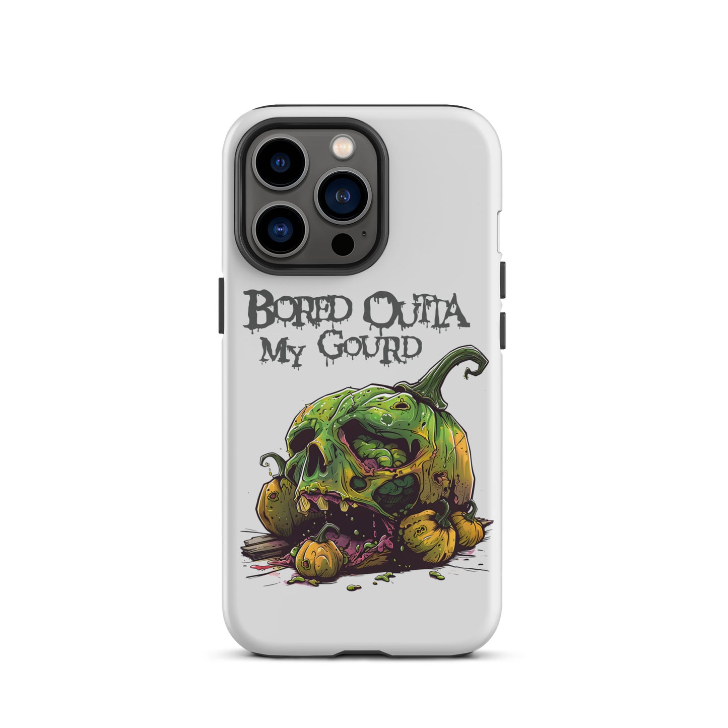 Bored Outta My Gourd Tough Case for iPhone®