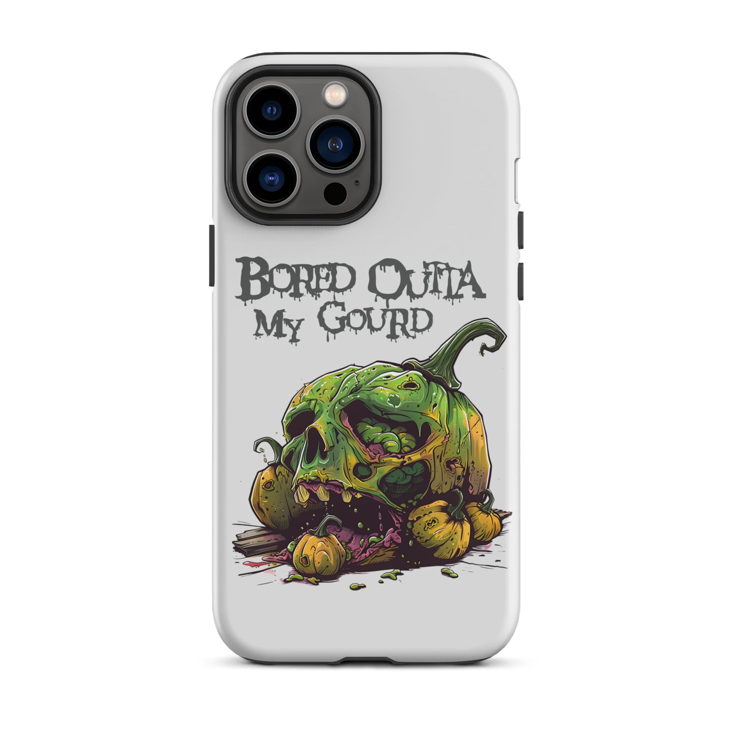 Bored Outta My Gourd Tough Case for iPhone®