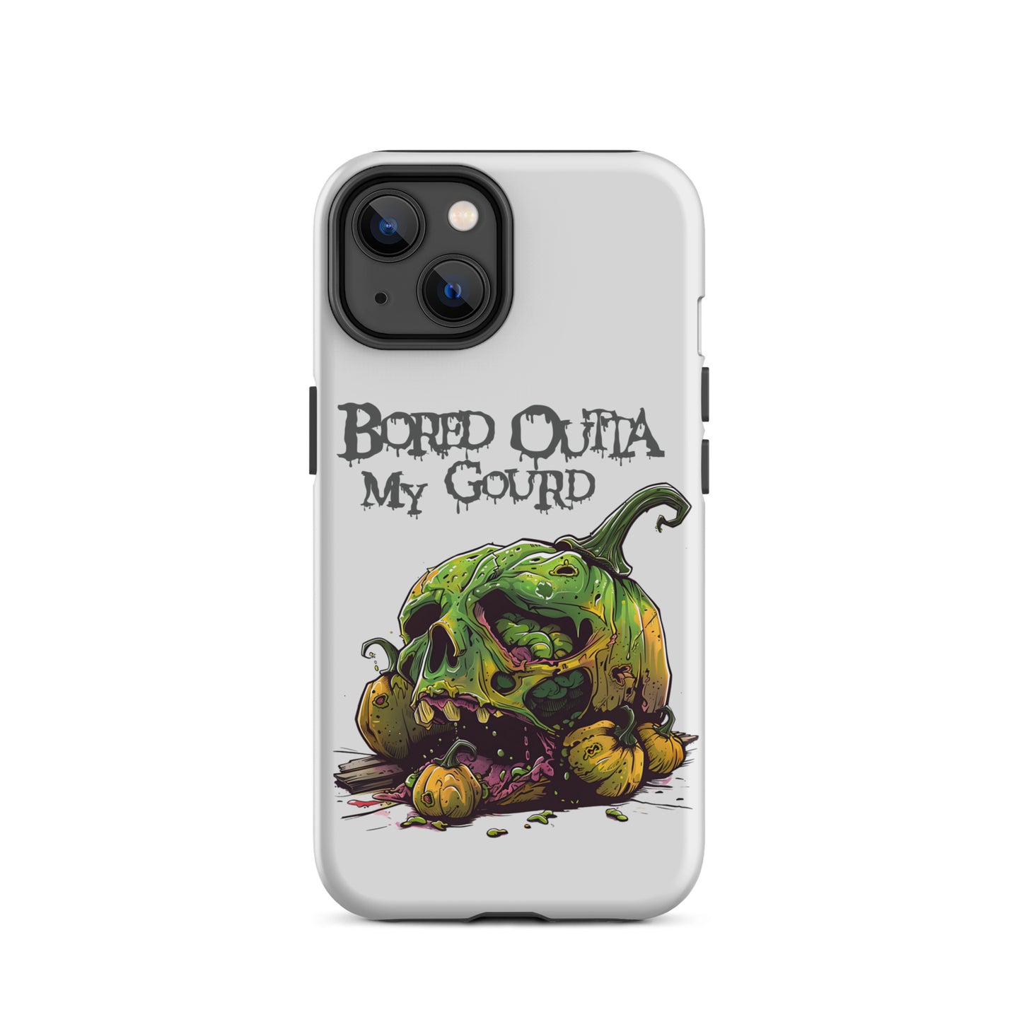 Bored Outta My Gourd Tough Case for iPhone®