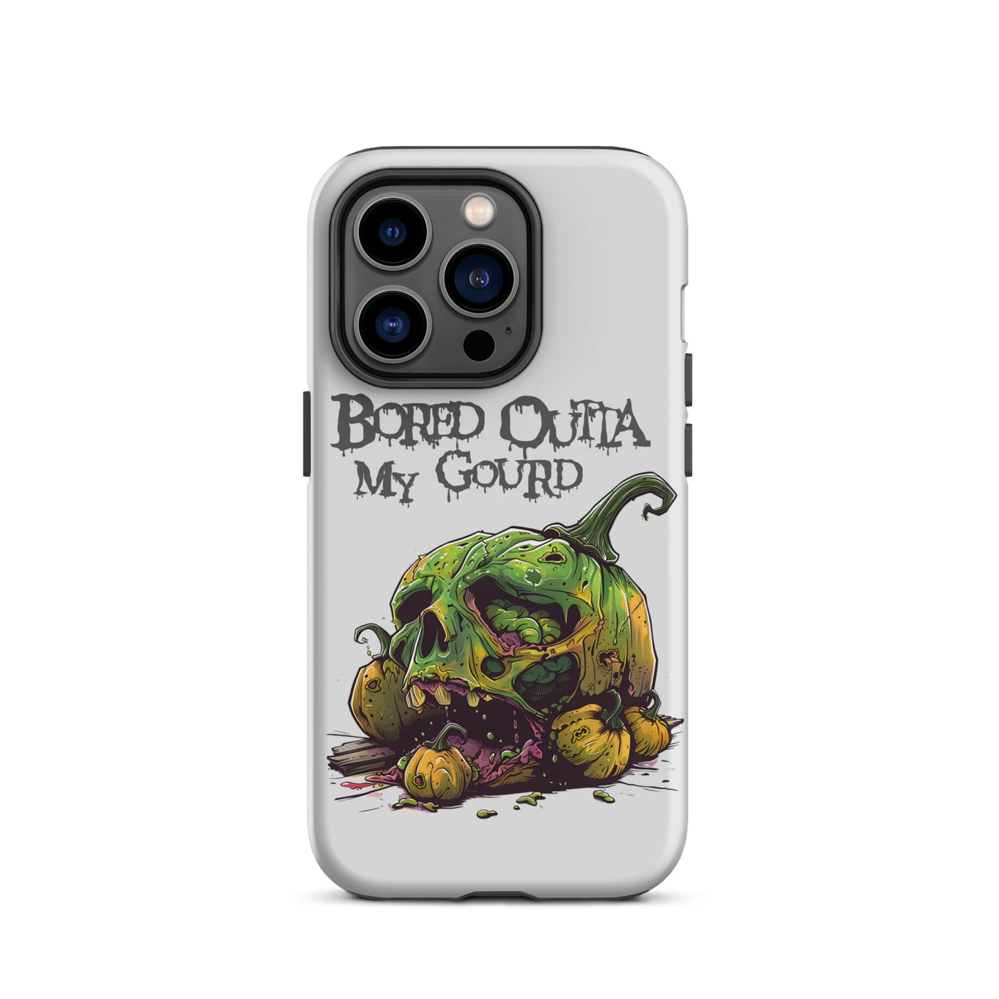 Bored Outta My Gourd Tough Case for iPhone®