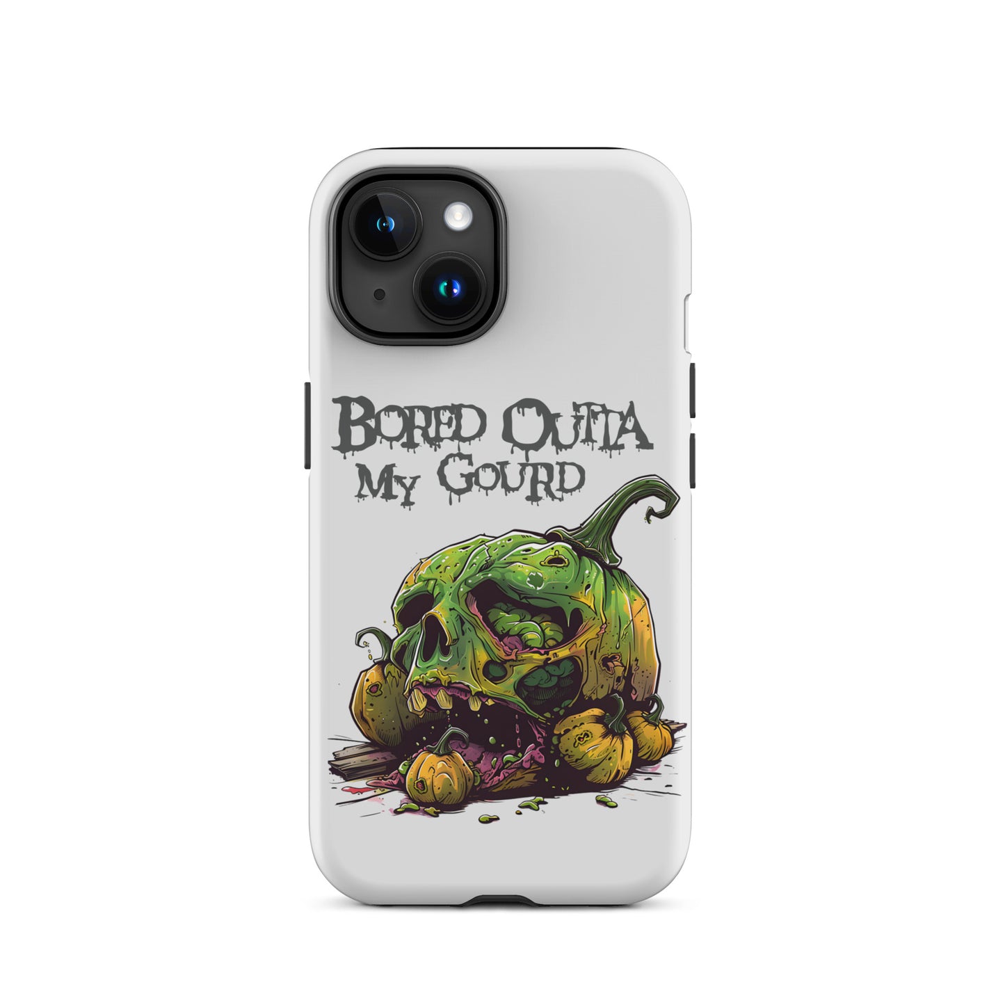 Bored Outta My Gourd Tough Case for iPhone®